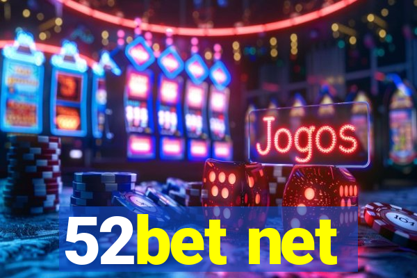 52bet net